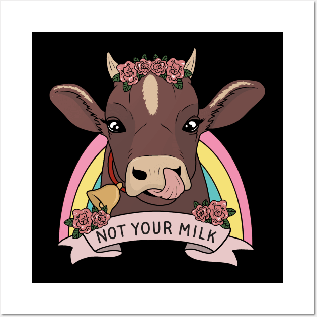 Not your milk Wall Art by valentinahramov